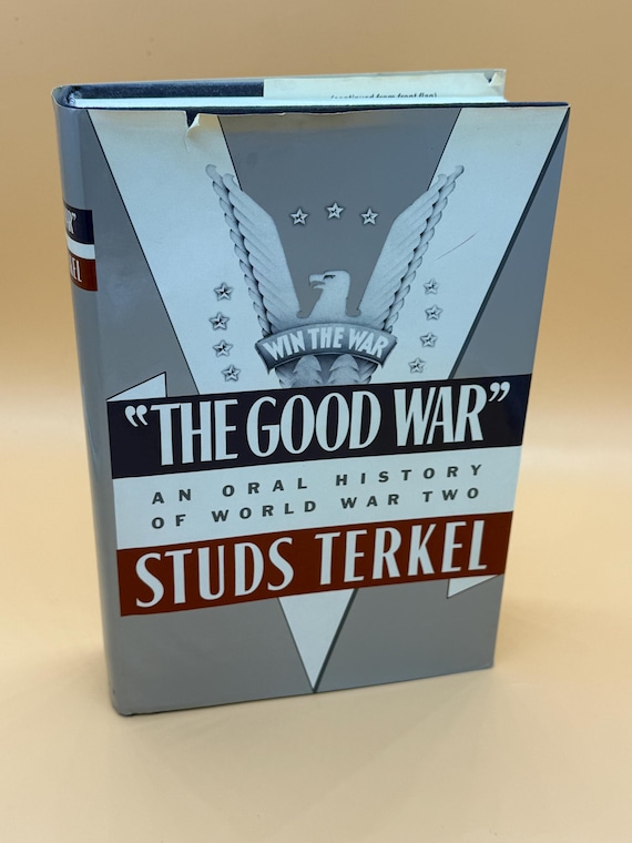 The Good War An Oral History of World War Two by Studs Terkel 1984 Pantheon Publishing military history books