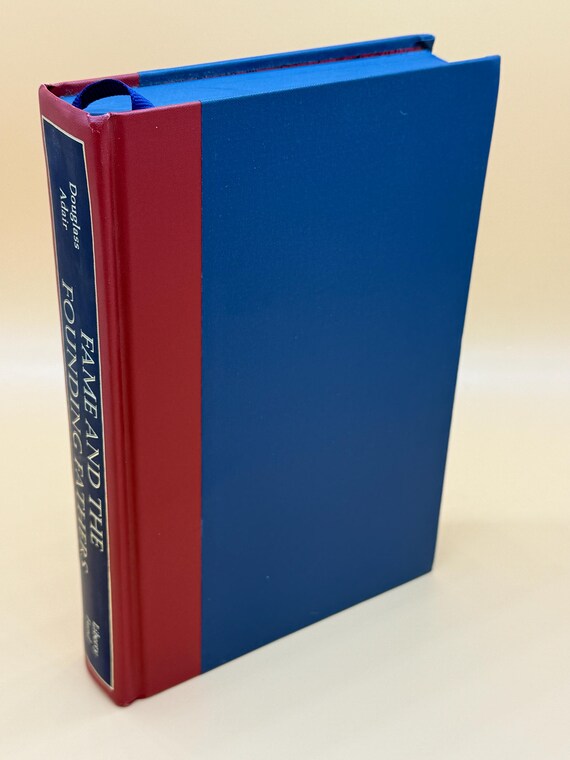 Fame and The Founding Fathers Essays by Douglas Adair 1974 Liberty Fund Publishing History Books Federalist Papers Thomas Jefferson