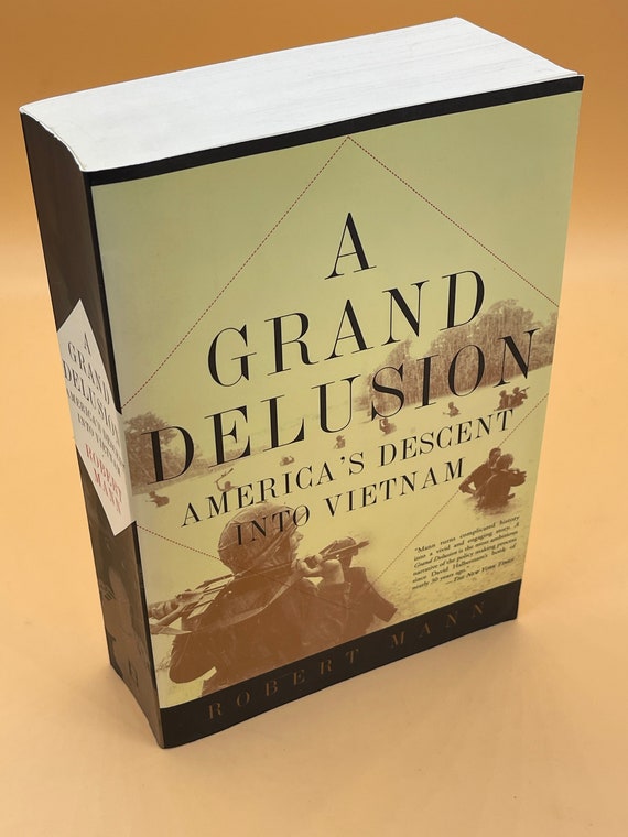 Military History Books A Grand Delusion America's Descent into Vietnam by Robert Mann paperback American History War Books Political History