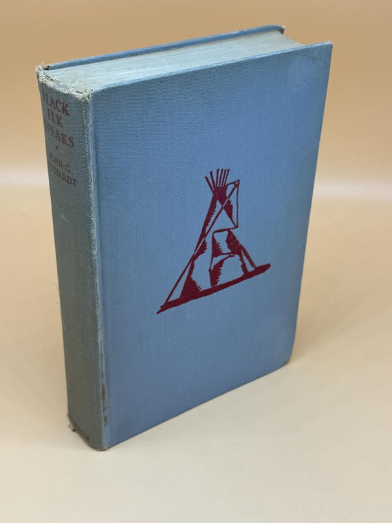Black Elk Speaks as told to John G. Neihardt Illustrated by Standing Bear First Edition 1932 William Morrow Publishing Rare History books