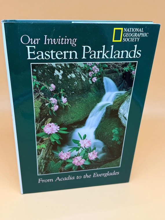 Our Eastern Parklands From Acadia to the Everglades 1994 National Geographic Nature books National Parks