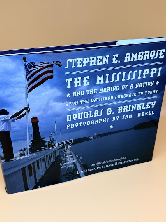 The Mississippi & The Making of a Nation From the Louisiana Purchase to Today by Ambrose/Brinkley 2002 Nat. Geographic Society history books
