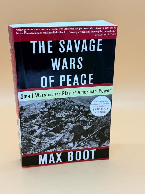 The Savage Wars of Peace by Max Book 2002 Perseus Books paperback Military history books