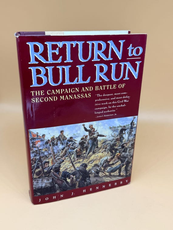 Return to Bull Run The Campaign and Battle of Second Manassas by John J. Hennessy 1993 Simon & Schuster Publishing Civil War history books