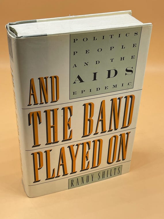 And The Band Played On by Randy Shilts First Edition 1987 St. Martins Press Medical History Books Social Political   First Edition books