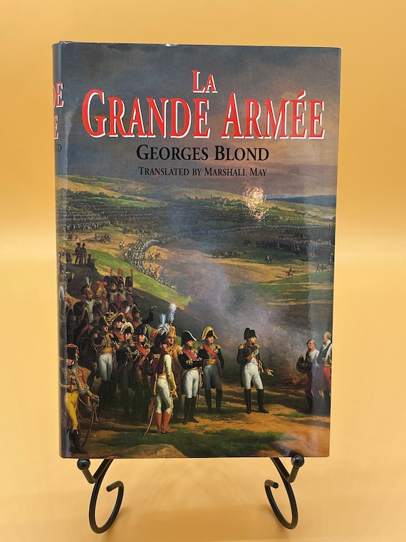 Military History Books La Grande Armeé Georges Blond translated by Marshall May Napoleon Army Waterloo European History Books