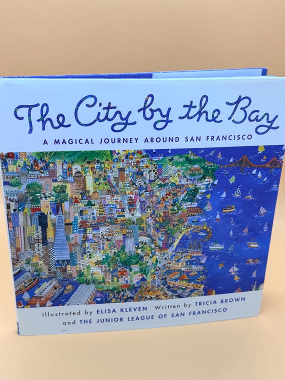 The City By The Bay A Magical Journey Around San Francisco 1993 Chronicle Books Childrens books Young Readers history books