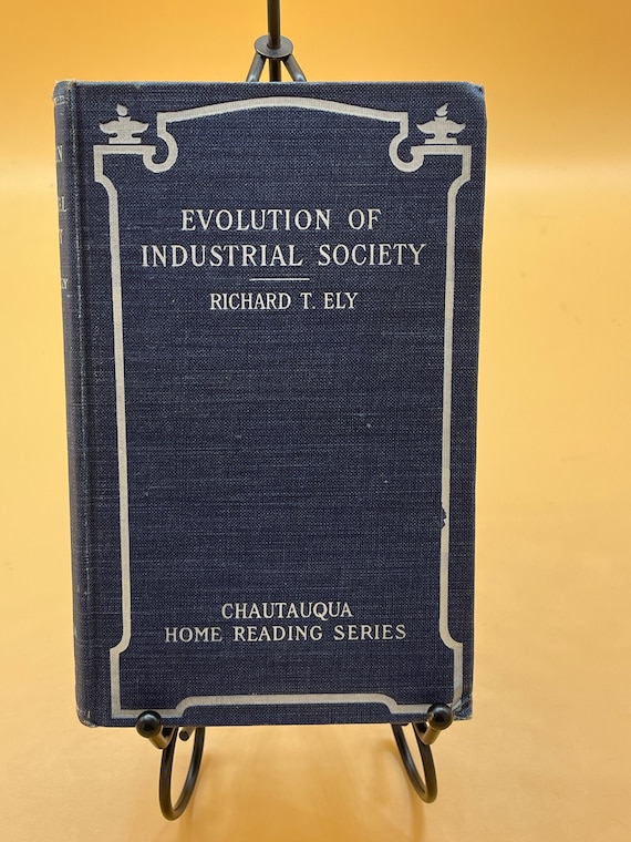 Rare Books Evolution of Industrial Society by Richard T. Ely 1903 Chautauqua Series Chautauqua Press History Books Collectors Book Gifts