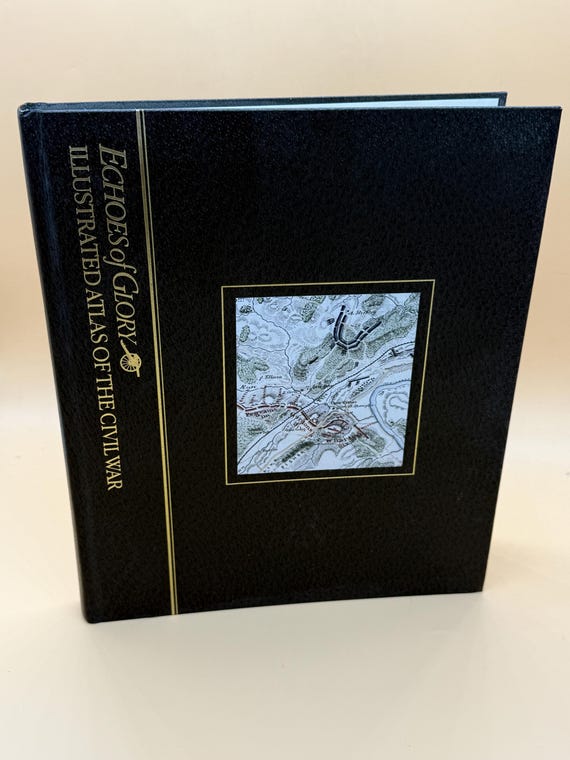 Echoes of Glory Illustrated Atlas of the Civil War 1992 Time Life Civil War history books