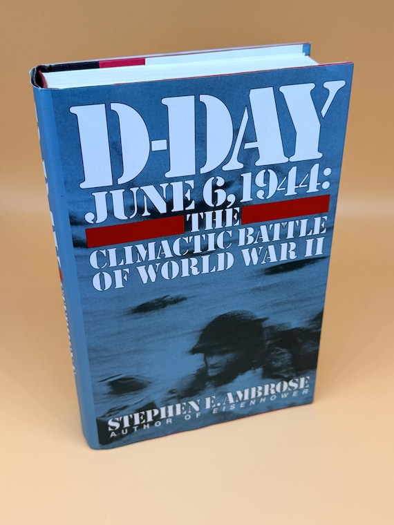 D-Day June 6, 1944 The Climactic Battle of World War ll by Stephen Ambrose 1994 Simon  Schuster military history books