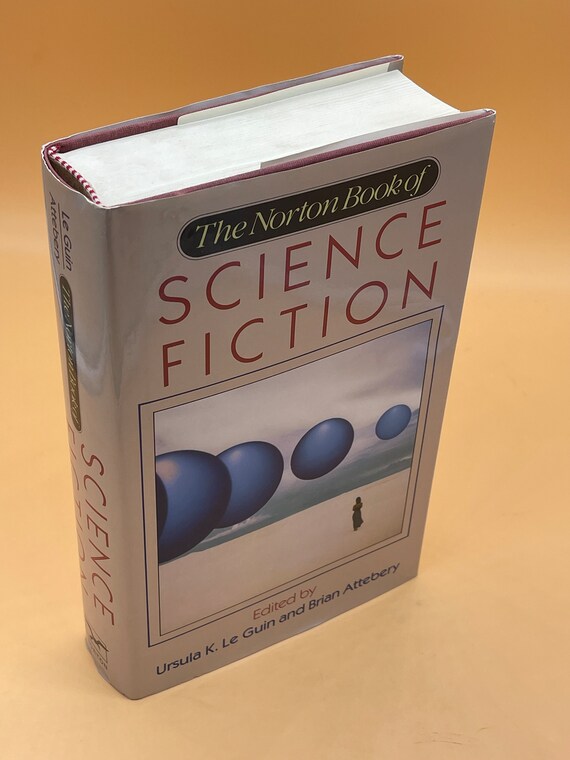 The Norton Book of Science Fiction Edited by Ursula Le Guin & Brian Attebery 1993 First Edition 2nd Printing Hardcover