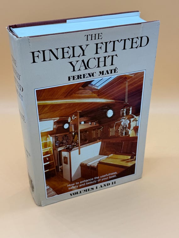 The Finely Fitted Yacht: Ferenc Maté Boating Book, 1981 Albatross Publishing