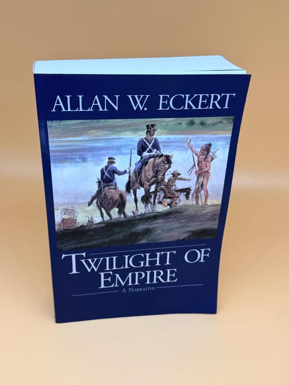Twilight of Empire a Narrative by Allan Eckert 2004 J.S. Foundation Publishing Narrative historical fiction books