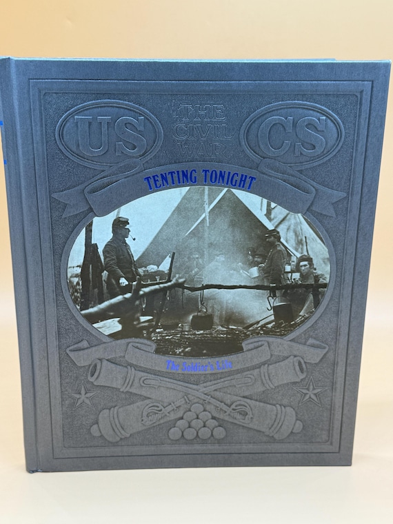 Tenting Tonight The Soldier's Life circa 1980's Time Life The Civil War Series Civil War history books