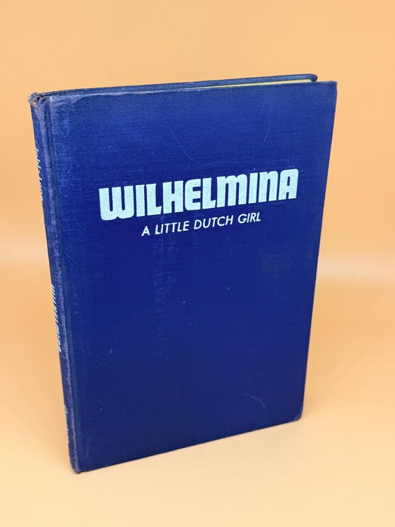 Wilhelmina A Little Dutch Girl by Janet P. Johl  1941 Greystone Press First Edition Childrens books storybook gifts