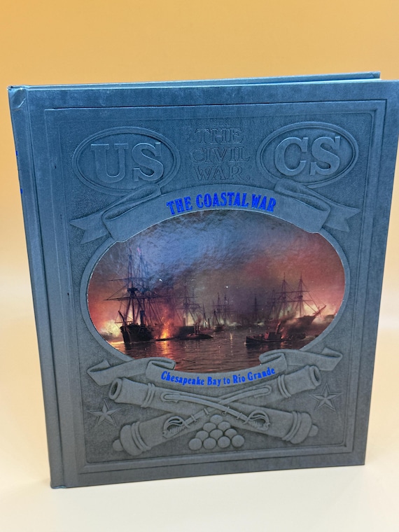 The Coastal War Chesapeake Bay to Rio Grande 1980's Time Life The Civil War Series history books Naval history