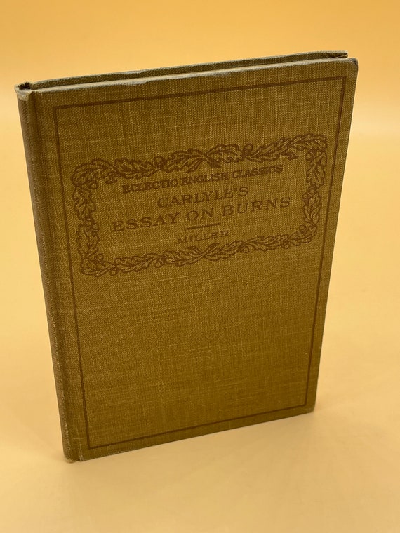 Eclectic English Classics Carlyle's Essay on Burns W Intro and Study Guide by Edwin L. Miller American Book Company 1911 hardcover
