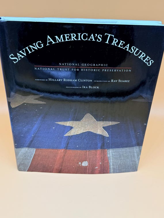 Saving America's Treasures Foreword Hillary Clinton 2001 National Geographic National Trust for Historic Preservation history books