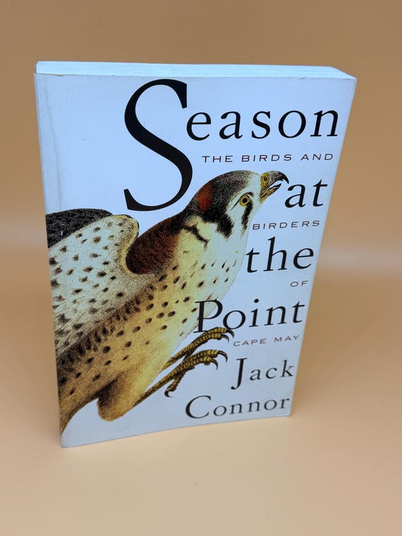 Season At The Point The Birds and Birders of Cape May by Jack Connor 1991 Atlantic Monthly Press nature bird books