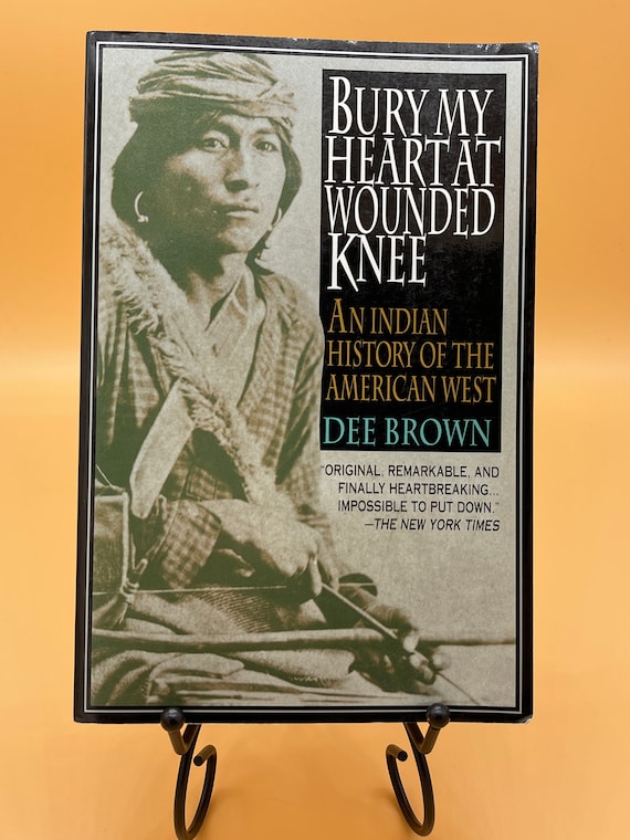 Native American History Books Bury My Heart at Wounded Knee an Indian History of the American West by Dee Brown Used Books for Readers