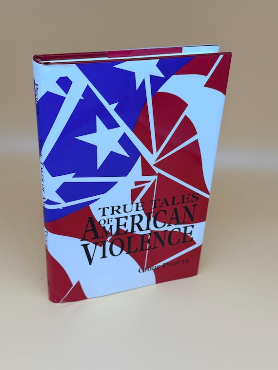 True Tales of American Violence by Chris Pfouts 1993 Paladin Press True Crime books