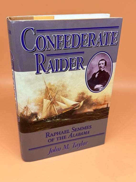 Confederate Raider Raphael Semmes of the Alabama by John M. Taylor 1994 Brassey's Military history Civil War books