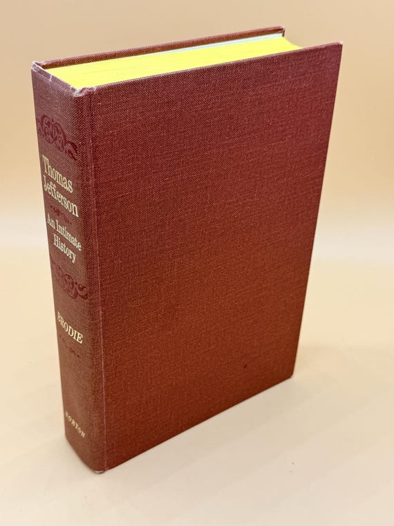 Thomas Jefferson An Intimate History by Fawn M. Bodie 1974 Norton Publishing Political biographies