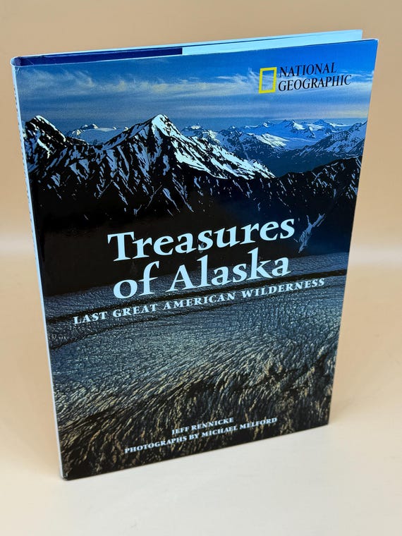 Treasures of Alaska Last Great American Wilderness 2001 National Geographic Publishing Alaskan history books books about Alaska Nature books