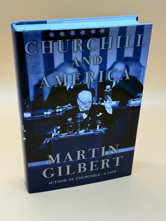 Churchill and America by Martin Gilbert 2005 Free Press Publishing History books Britain history American history Modern history