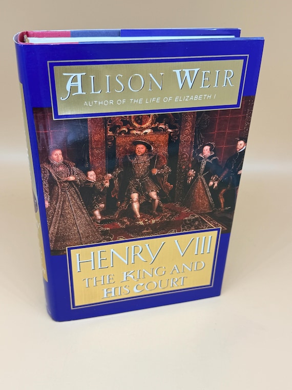 Henry Vlll The King and His Court by Alison Weir 2001 Ballantine Books English Royal history books