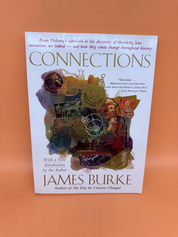Connections From Ptolemy's astrolabe to discover of electricity, how inventions are linked  by James Burke 1995 Review Edition Science books
