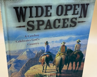 Wide Open Spaces a Cowboy Celebrates God's Country by Jack Terry 2004 Harvest House Publishing Cowboy Book Gifts Inspirational Books Art
