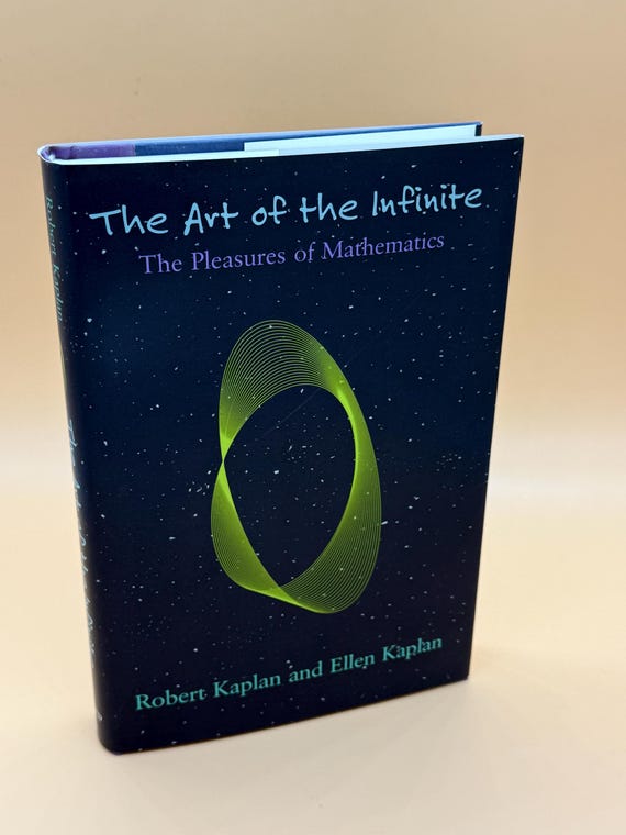 The Art of the Infinite The Pleasure of Mathematics by Robert and Ellen Kaplan 2003 Oxford University Press Math books