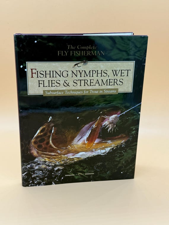 Fishing Nymphs, Wet Flies, & Streamers Subsurface Techniques for Trout in Streams 1996 Creative Publishing Fishing books for fishermen
