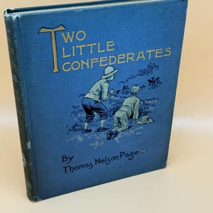 Two Little Confederates by Thomas Nelson Page 1904 Scribner Publishing. Rare Childrens Books Vintage rare books collectible books storybooks