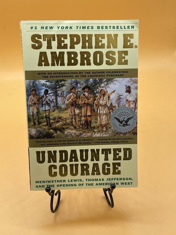 History Books Undaunted Courage Lewis, Jefferson, and the Opening of the American West by Stephen E. Ambrose  American West Books