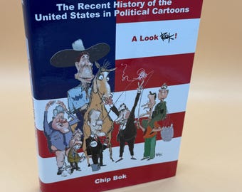 The Recent History of the United States in Political Cartoons by Chip Bok INSCRIBED BY AUTHOR 2005 University of Akron Press Humor books