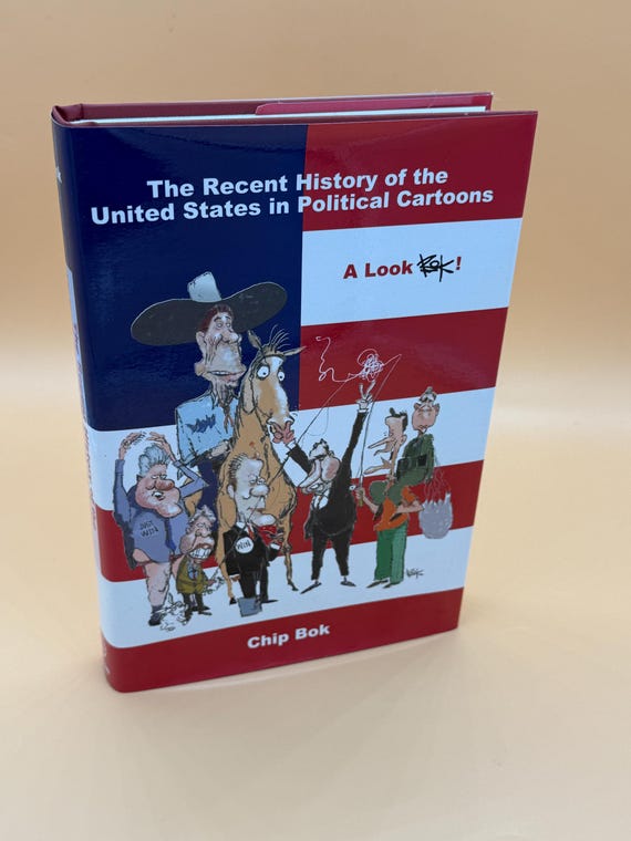 The Recent History of the United States in Political Cartoons by Chip Bok INSCRIBED BY AUTHOR 2005 University of Akron Press Humor books
