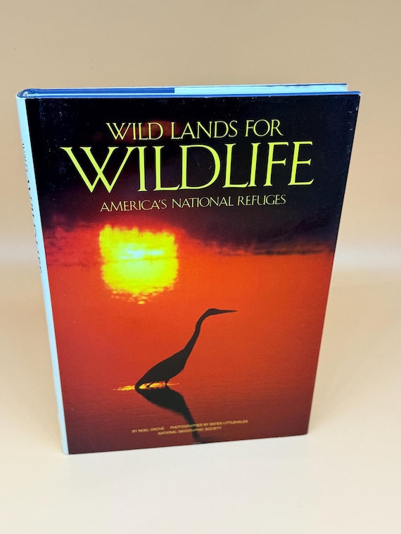 Wild Lands for Wildlife America's National Refuges 1984 National Geographic Nature Wildlife books