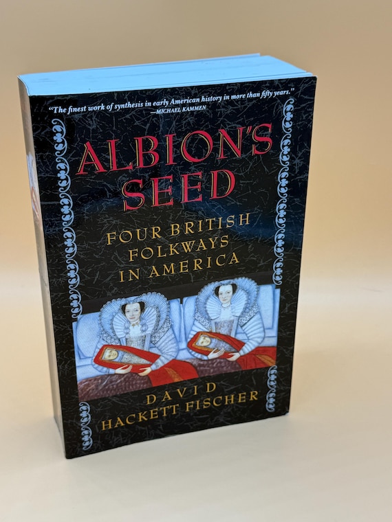 Albion's Seed Four British Folkways in America by David Hackett Fischer Oxford University Press American history books