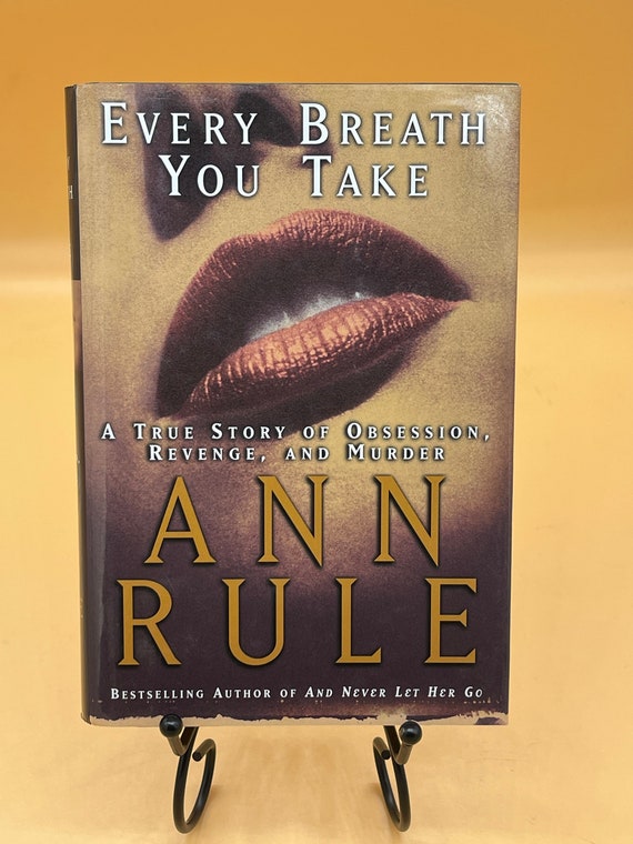 True Crime Books Every Breath You Take A True Story of Obsession, Revenge, and Murder by Ann Rule Used Books for Readers Crime Stories