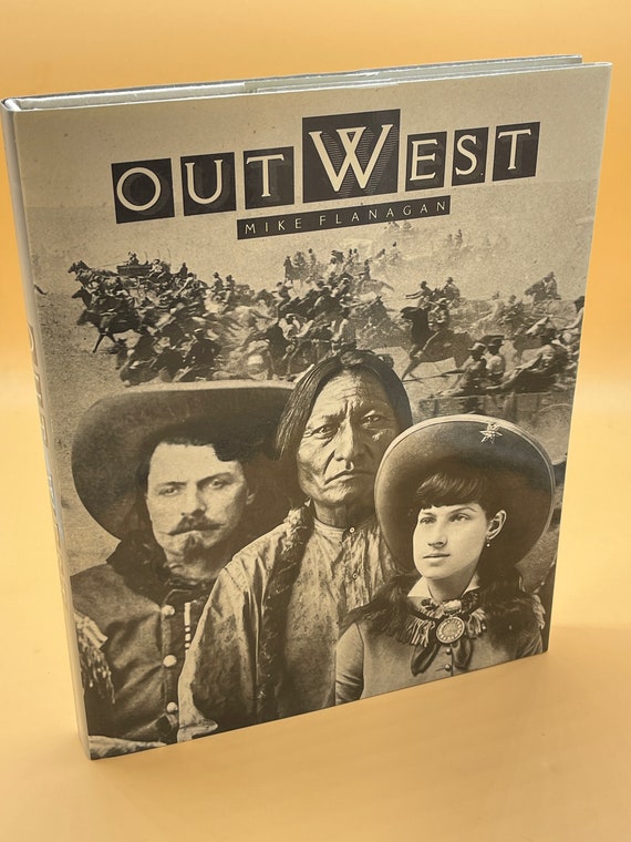 Old West Books Out West by Mike Flanagan 1987 Harry Abrams Publishing American West History Books for Readers Gift Old West History