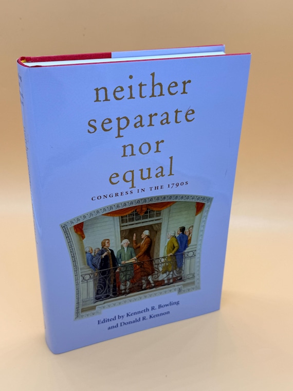 Neither Separate Nor Equal Congress in the 1790s 2000 Ohio University Press history books