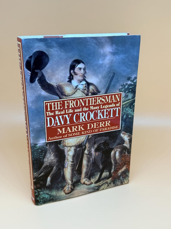 The Frontiersman The Real Life & Many Legends of Davy Crockett by Mark Derr  First Edition 1993 Morrow Publishing American Pioneer History