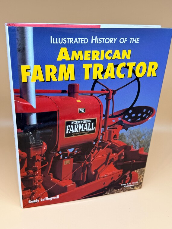 Illustrated History of the American Farm Tractor 1999 Lowe& Hould Publishing Farm Tractor history coffee table books