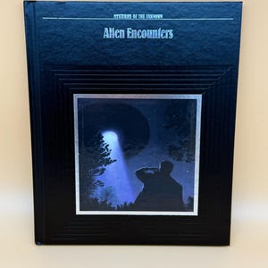 Alien Encounters Mysteries of the Unknown Series Time Life books 1989 Alien books metaphysical books paranormal gift books for readers