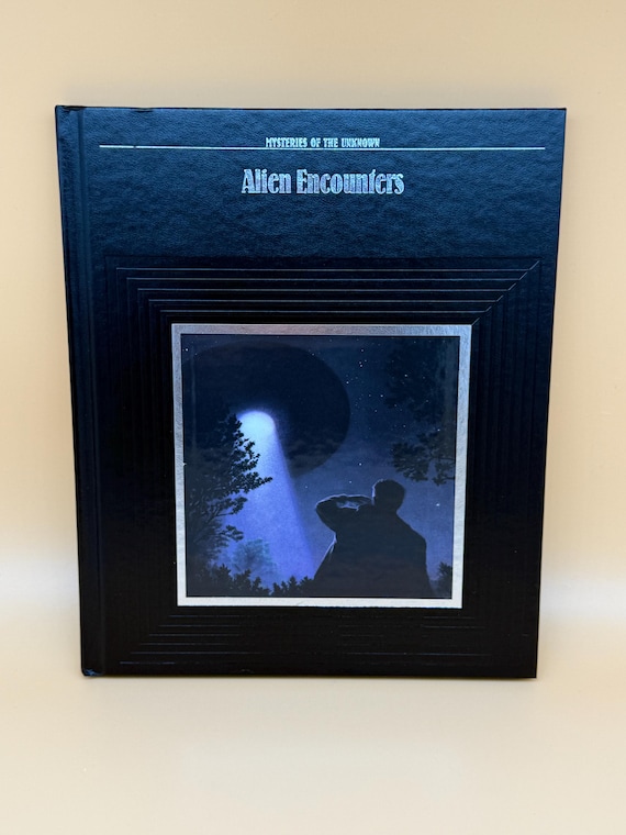 Alien Encounters Mysteries of the Unknown Series Time Life books 1989 Alien books metaphysical books paranormal gift books for readers
