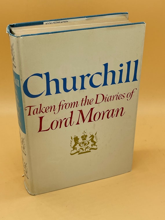 History Books Churchill Taken From The Diaries of Lord Moran The Struggle for Survival 1940-1965 Houghton Mifflin 1966 BCE British History
