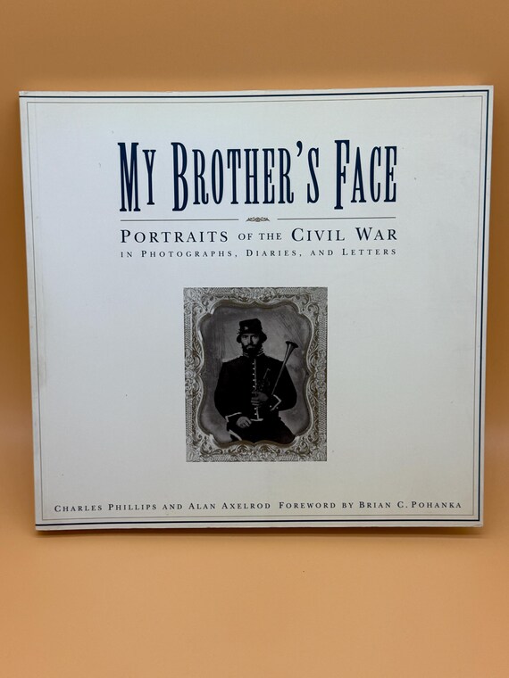 My Brother's Face Portraits of the Civil War in Photos, Diaries, and Letters 1993 Chronicle Books PB Civil War History book gifts