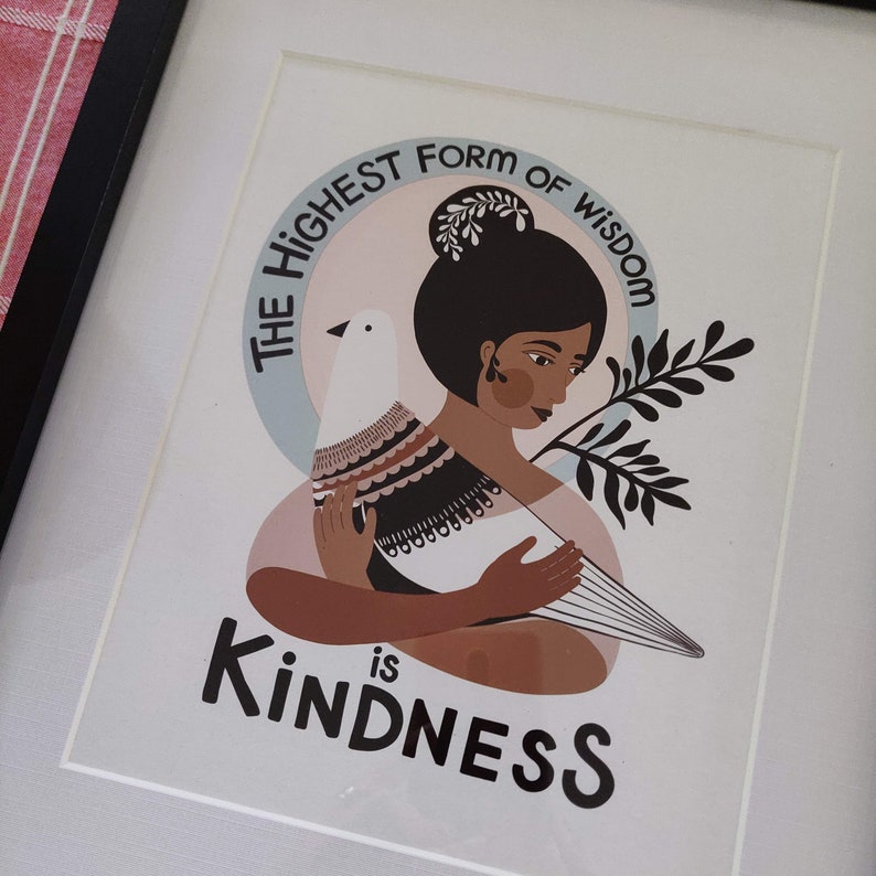 Inspirational Quote Art Print The highest Form of Wisdom is Kindness